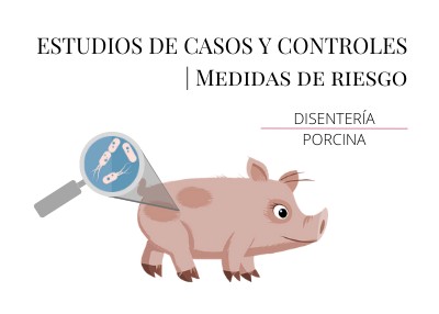 disenteria porcina casos y controles